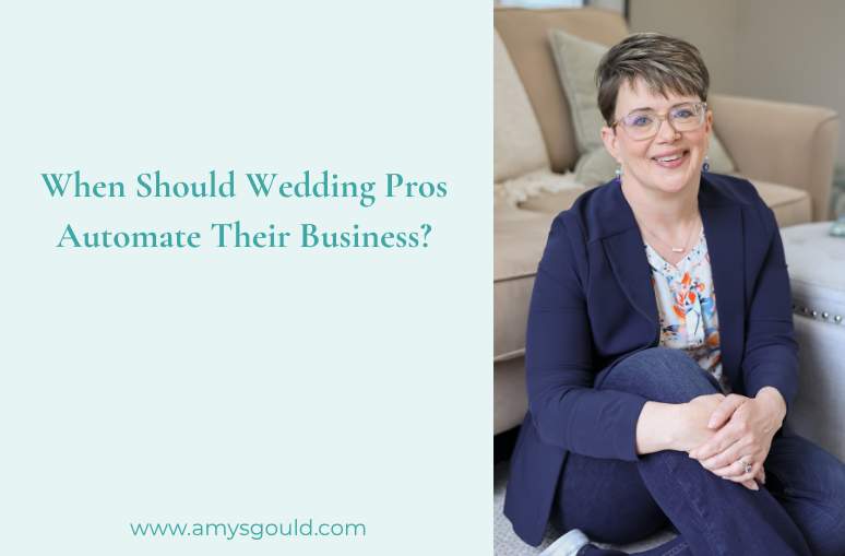 When is the right time to automate your wedding business? AKA get a CRM