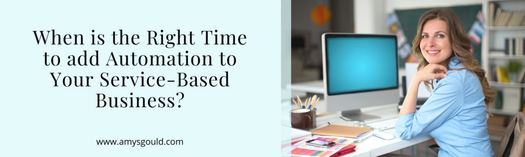 When is the right time to add automation in your service based business