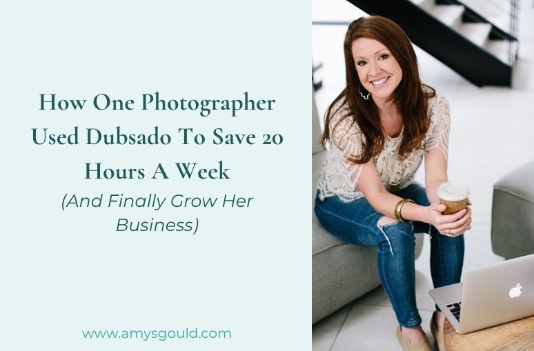 Title; How One Photographer Used Dubsado To Save 20 Hours A Week