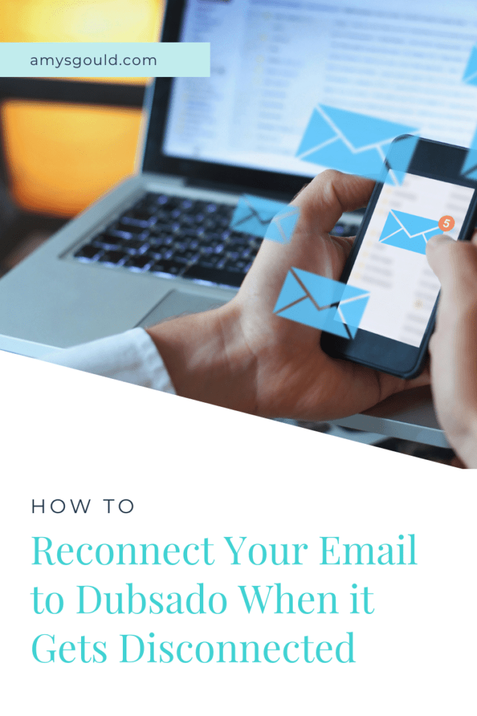 How to reconnect your email to Dubsado when it gets disconnected (and emails aren't being sent to your clients.)