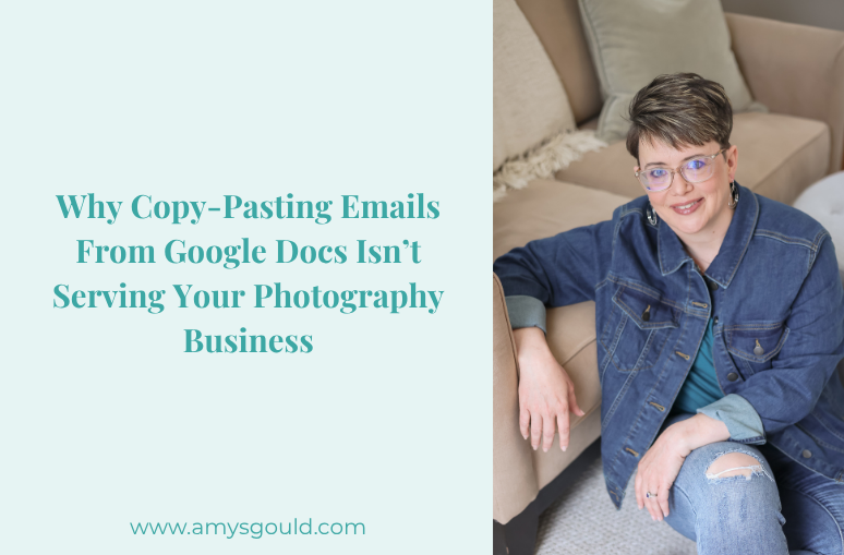 Why Copy-Pasting Emails From Google Docs Is Quietly Killing Your Photography Business and a photo of Amy Pearson