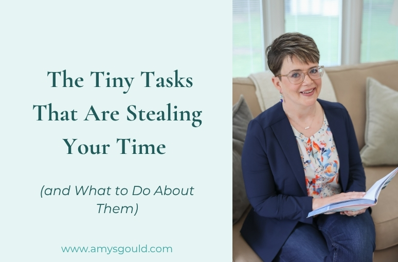 Graphic reading: The Tiny Tasks That Are Stealing Your Time (and What to Do About Them) How to Reduce time on admin tasks.