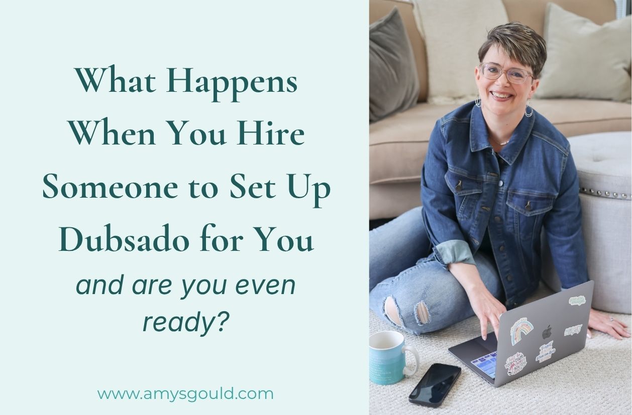 Featured Blog Graphic that reads: What Happens When You Hire Someone to Set Up Dubsado for You and Are you Even Ready?