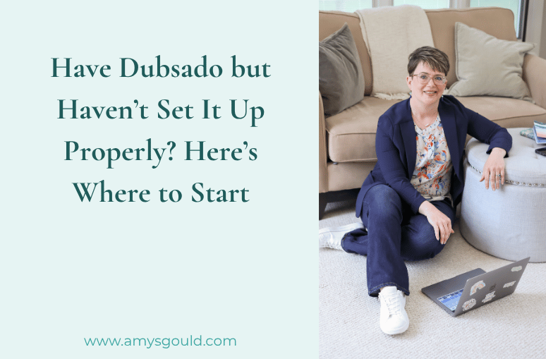 Featured Post Graphic that reads: Have Dubsado but Haven’t Set It Up Properly? Here’s Where to Start. Amy Pearson sitting with laptop.